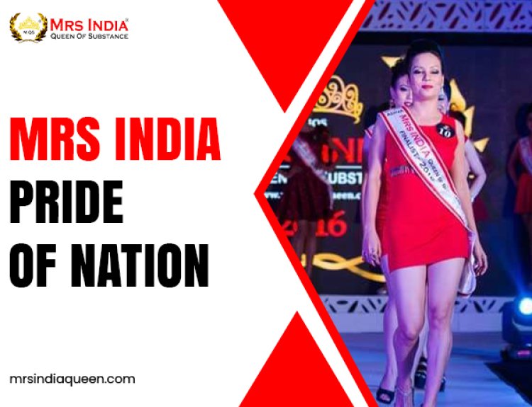 Mrs India Pride Of Nation: Celebrating Married Women Who Lead With Purpose