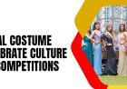 Pageant Competitions: Cultural Pride in Costume Rounds