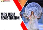 Mrs India Registration Made Easy: Everything You Need to Know Before Applying