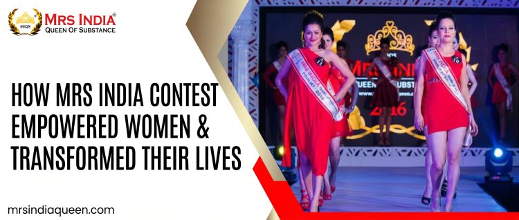 How Mrs India Contest Empowered Women and Transformed Their Lives